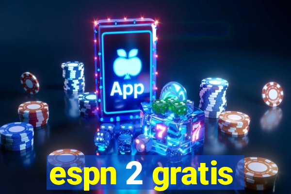 espn 2 gratis